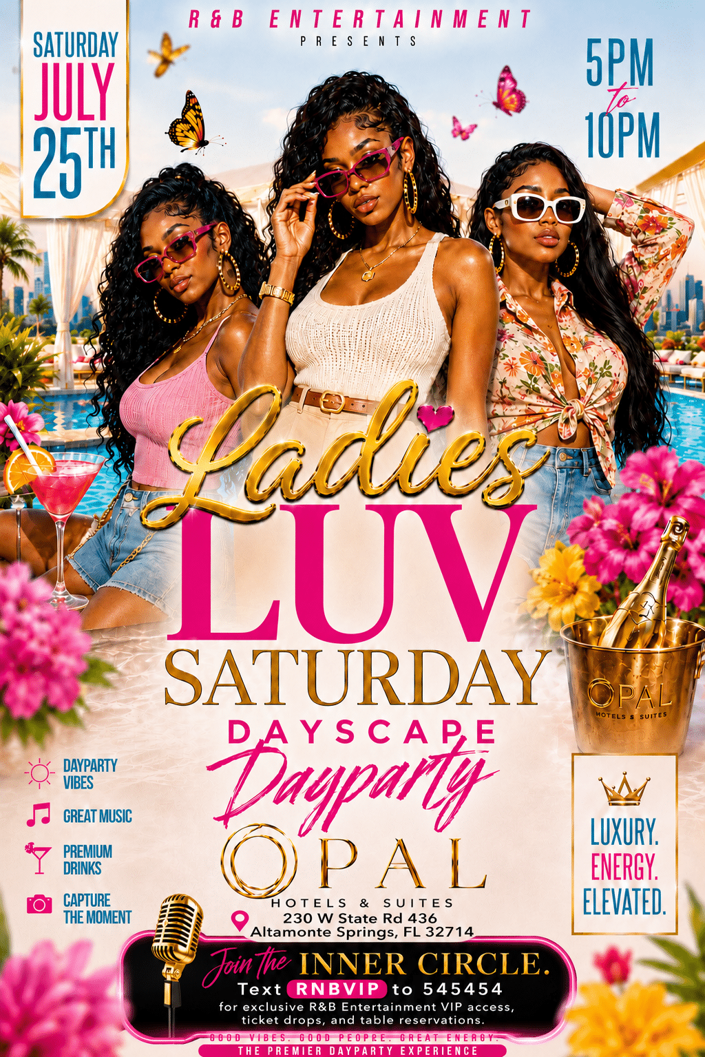 Ladies Luv Saturday Dayscape Dayparty" presented by R&B Entertainment at Opal Hotels & Suites in Altamonte Springs, Florida. The imagery features three women in stylish summer attire and sunglasses posing by a luxury pool deck with tropical pink hibiscus flowers and a gold champagne bucket. Event details list the date as Saturday, July 25th, from 5 PM to 10 PM, with highlights including Dayparty Vibes, Great Music, Premium Drinks, and Capture the Moment. A call-to-action banner at the bottom reads "Join the Inner Circle. Text RNBVIP to 545454 for exclusive R&B Entertainment VIP access, ticket drops, and table reservations.